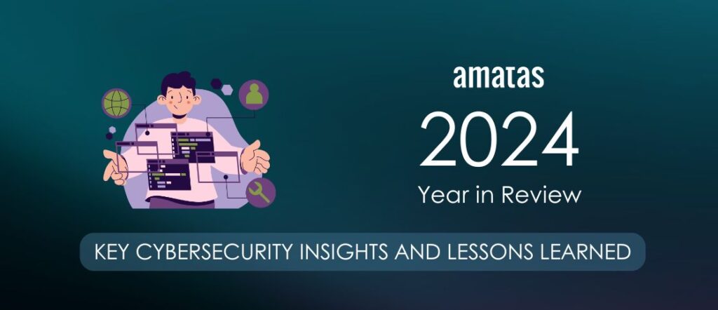 2024 in Review: Key Cybersecurity Insights and Lessons Learned